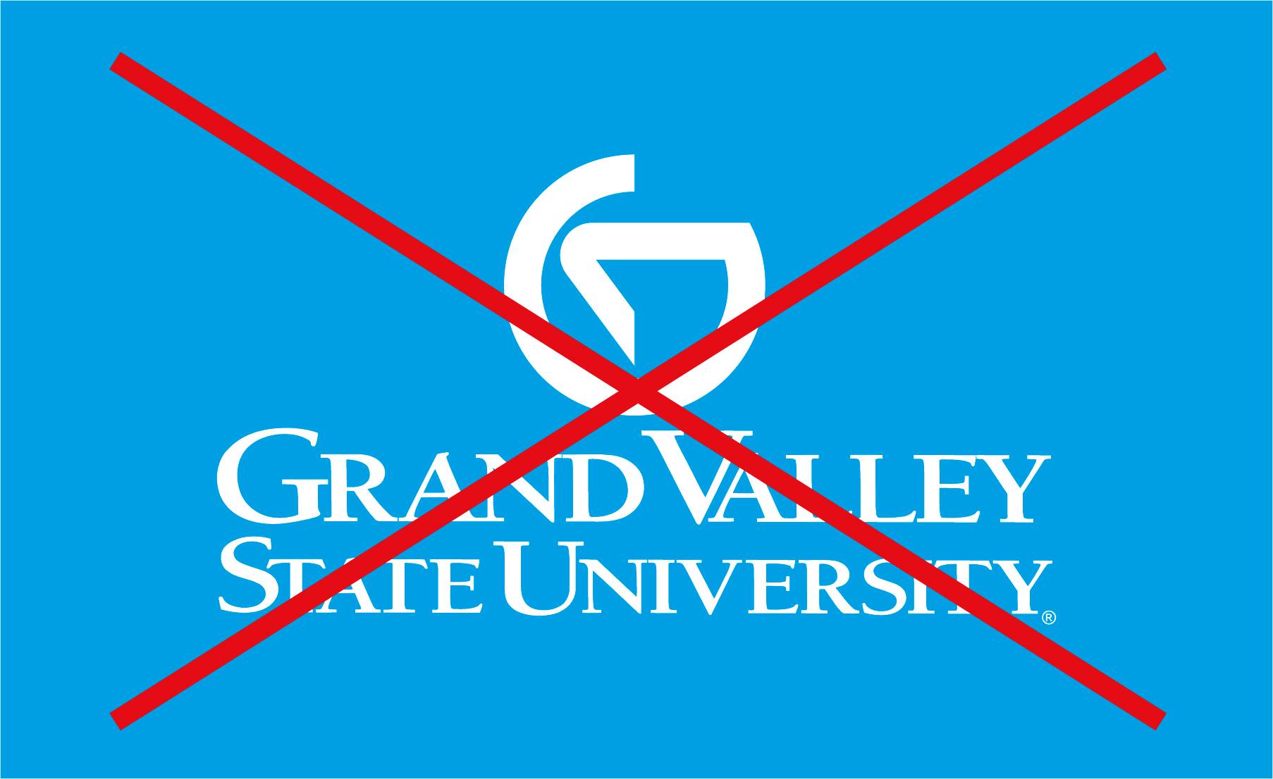 A Grand Valley logo with parts of it deleted, overlayed with a red X.